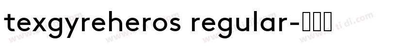 texgyreheros regular字体转换
